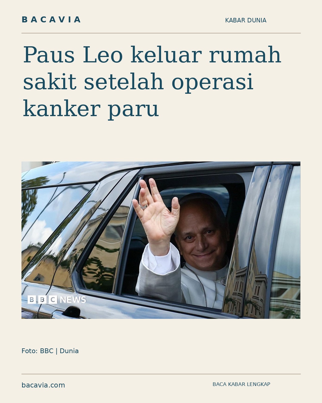 Kabar bergambar: Paus Leo keluar rumah sakit setelah operasi kanker paru